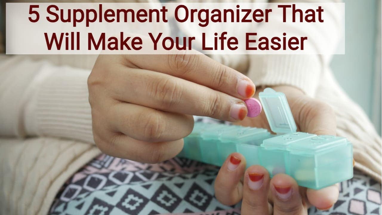 5 Supplement Organizer That Will Make Your Life Easier Fusion Flows